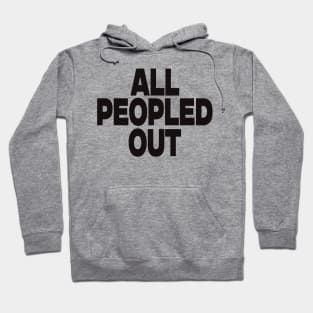 All Peopled Out sweatshirt, Antisocial comfort introvert crewneck, not going anxiety says no, Y2K Aesthetic graphic message sweater, awkard Hoodie
